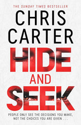 Hide and Seek: Chris Carter as you've never read him before: no murder, no gore - just pure, relentless suspense. cover image