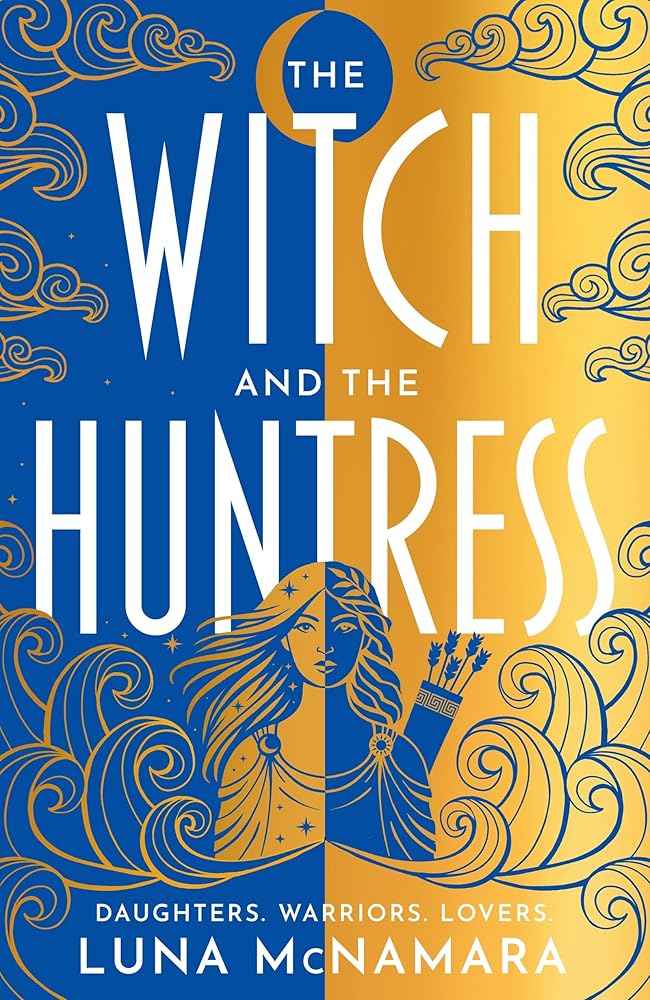 The Witch and the Huntress: The page-turning and atmospheric Greek mythology retelling you don t want to miss! by Luna McNamara