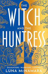The Witch and the Huntress: The page-turning and atmospheric Greek mythology retelling you don t want to miss! by Luna McNamara