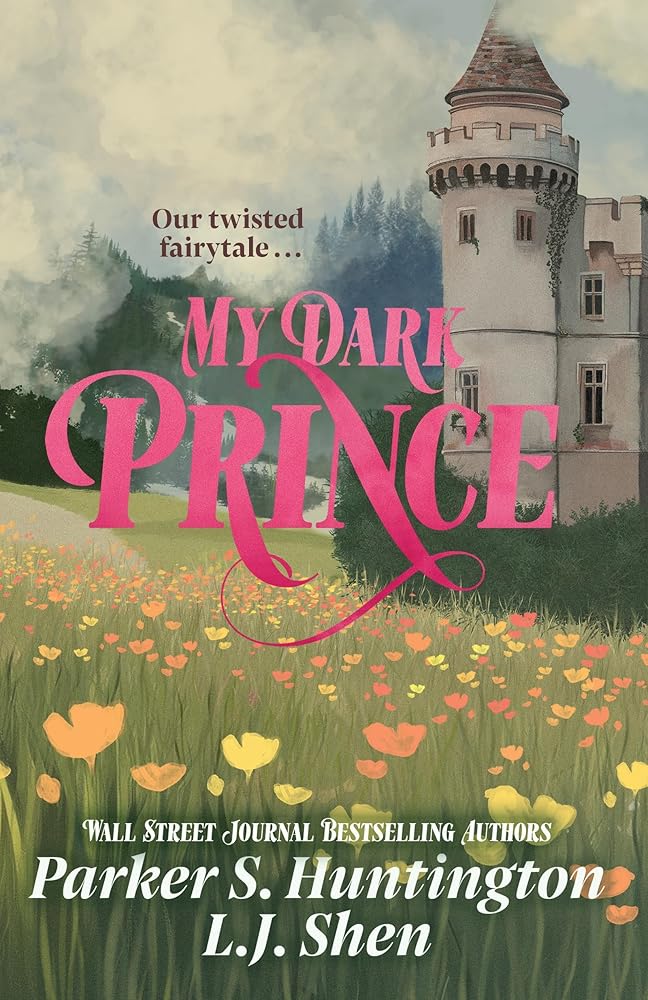 My Dark Prince: The steamy contract marriage dark romance taking TikTok by storm by Parker S. Huntington, L.J. Shen