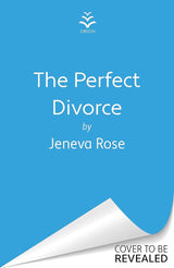 The Perfect Divorce: The gripping #1 New York Times bestseller that everyone's talking about by Jeneva Rose