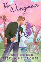 The Wingman: The irresistible new hockey romance for 2024 (Vancouver Storm 3) (International Edition) by Stephanie Archer