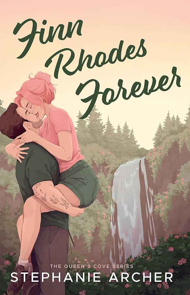 Finn Rhodes Forever: A Spicy Small Town Second Chance Romance (The Queen's Cove Series Book 4) by Stephanie Archer
