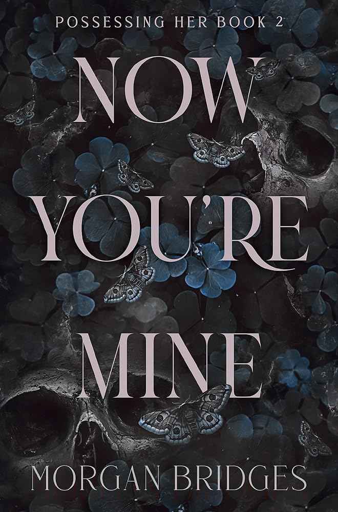 Now You're Mine by Morgan Bridges