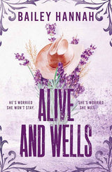 Alive and Wells: The must-read, small-town spicy cowboy romance that will have you LASSOED by Bailey Hannah