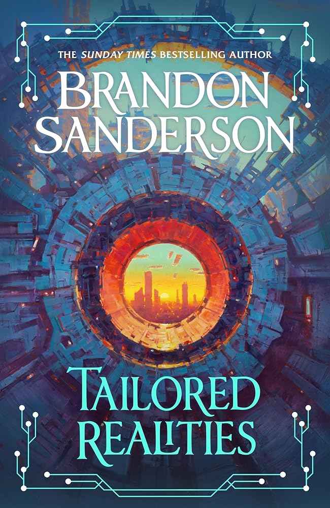 Tailored Realities: A brand-new collection of short fiction from the biggest name in fantasy by Brandon Sanderson