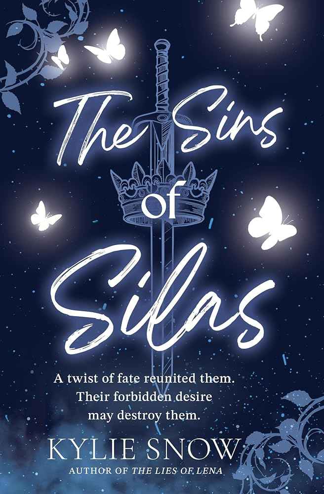 The Sins of Silas: The sequel to The Lies of Lena, the dark and delicious fantasy romance with fiery tension, forbidden magic and soaring romance taking BookTok by a storm! by Kylie Snow