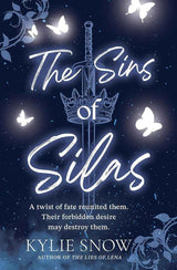 The Sins of Silas: The sequel to The Lies of Lena, the dark and delicious fantasy romance with fiery tension, forbidden magic and soaring romance taking BookTok by a storm! by Kylie Snow