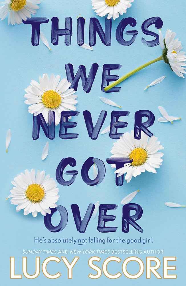 Things We Never Got Over: The Must-Read Romantic Comedy And Tiktok Bestseller! by Lucy Score