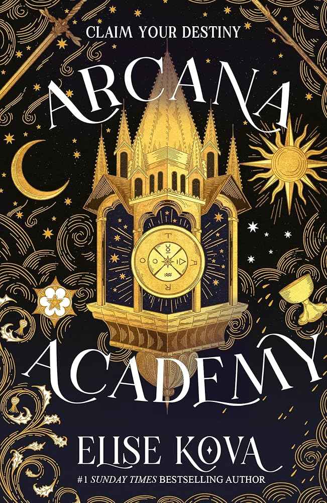 Arcana Academy: the spellbinding #1 Sunday Times bestselling enemies-to-lovers fantasy romance by Elise Kova