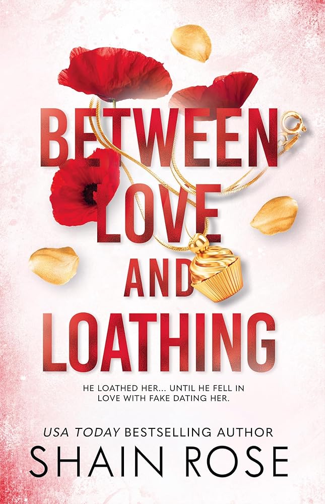 BETWEEN LOVE AND LOATHING (the Hardy Billionaires series) by Shain Rose