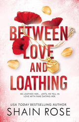 BETWEEN LOVE AND LOATHING (the Hardy Billionaires series) by Shain Rose