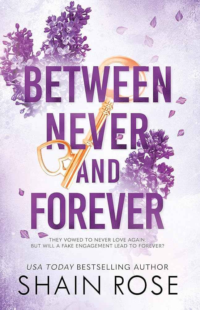BETWEEN NEVER AND FOREVER (The Hardy Billionaires Series) by Shain Rose