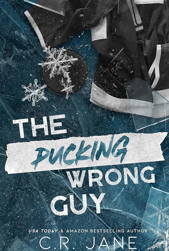 The Pucking Wrong Guy by C.R. Jane