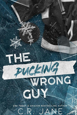 The Pucking Wrong Guy by C.R. Jane