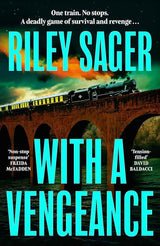 With a Vengeance: A jaw-dropping and addictive thriller packed with twists by Riley Sager