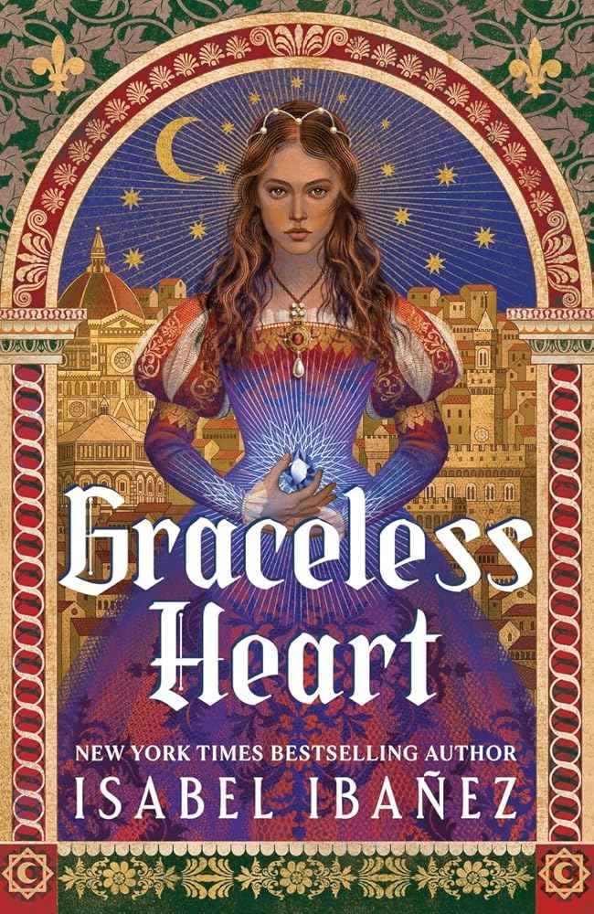 Graceless Heart: a beautiful, rich fantasy romance about Renaissance art and forbidden magic by Isabel Ibanez