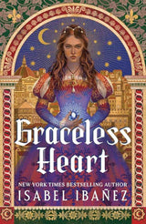 Graceless Heart: a beautiful, rich fantasy romance about Renaissance art and forbidden magic by Isabel Ibanez