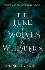 The Lure of Wolves and Whispers by Amanda Connolly