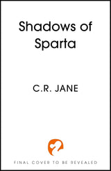 Shadows of Sparta by C. R. Jane Book 1/3