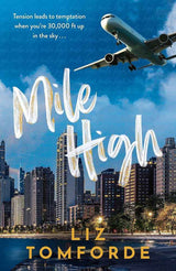 Mile High: The unputdownable first book in TikTok sensation, the Windy City series, featuring an ice hockey enemies-to-lovers sports romance by Liz Tomforde