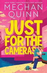 Just for the Cameras: A totally unputdownable, enemies-to-lovers, forced proximity sports romance by Meghan Quinn