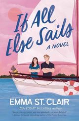 If All Else Sails: A Novel by Emma St. Clair