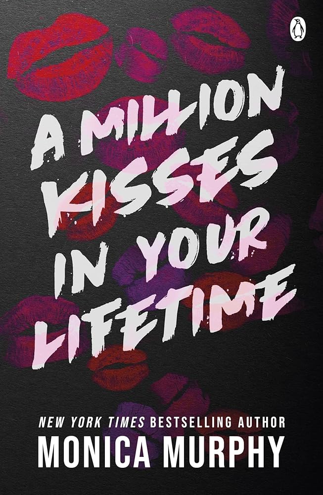 A Million Kisses In Your Lifetime: The steamy and utterly addictive TikTok sensation by Monica Murphy