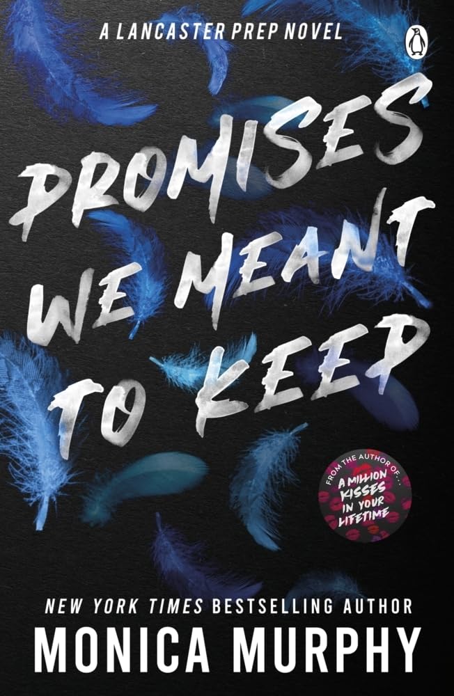 Promises We Meant To Keep (Lancaster Prep) by Monica Murphy
