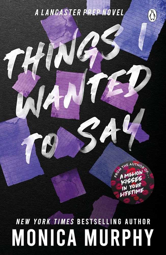 Things I Wanted To Say: The heart-pounding and darkly romantic TikTok sensation by Monica Murphy