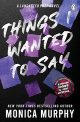 Things I Wanted To Say: The heart-pounding and darkly romantic TikTok sensation by Monica Murphy