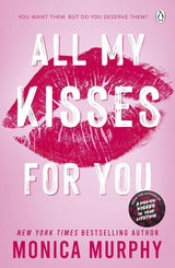 All My Kisses for You: Lancaster Prep: The Next Generation by Monica Murphy