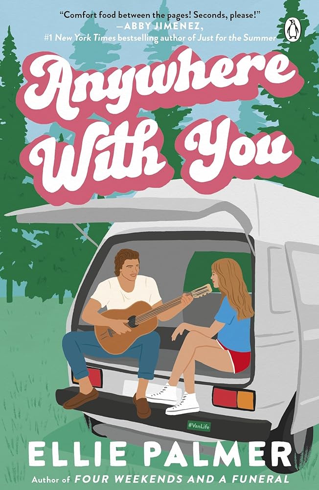 Anywhere With You: The slow-burn friends-to-lovers romance for fans of Say You'll Remember Me and The People We Meet on Vacation cover image