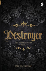 Destroyer by Meg Smitherman