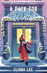 A Pack for Winter: A cozy, winter why-choose romance filled with warmth, laughter and plenty of heat in Starlight Grove by Eliana Lee