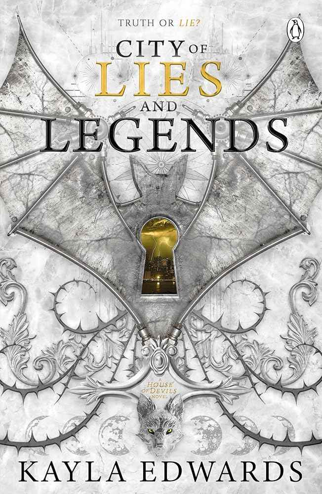 City of Lies and Legends: A spellbinding dark fantasy series of danger, devotion and the fight to survive in a divided world by Kayla Edwards