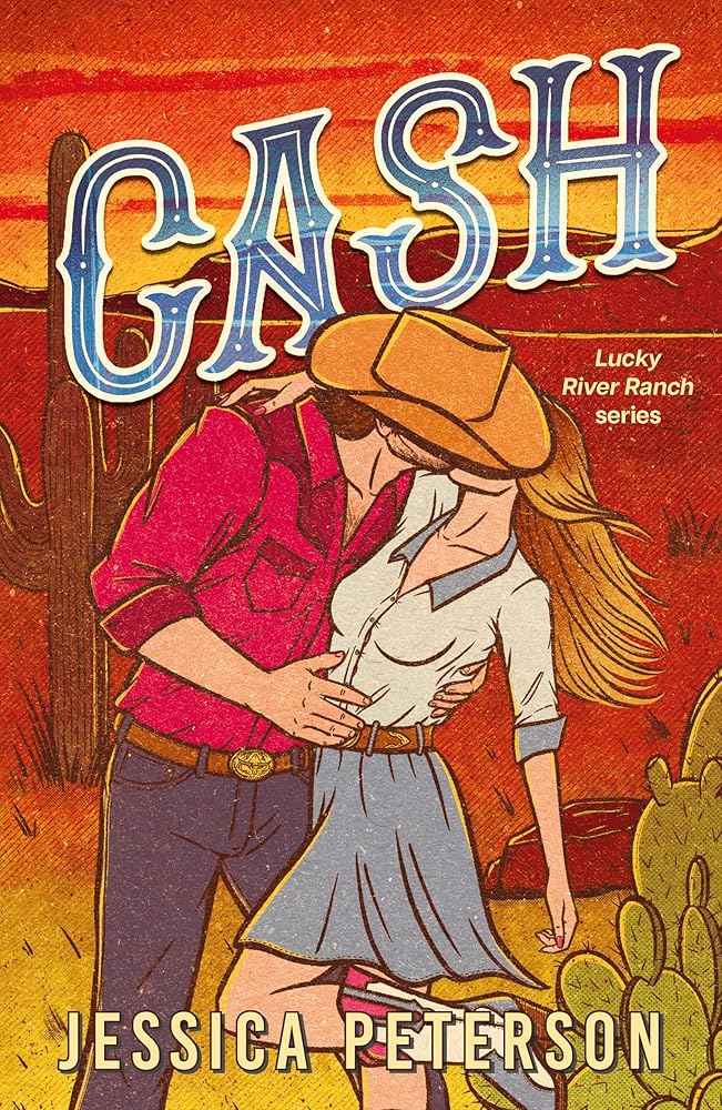 Cash: A new must-read, wildly sexy, enemies-to-lovers small-town cowboy romance by Jessica Peterson