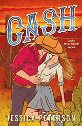 Cash: A new must-read, wildly sexy, enemies-to-lovers small-town cowboy romance by Jessica Peterson