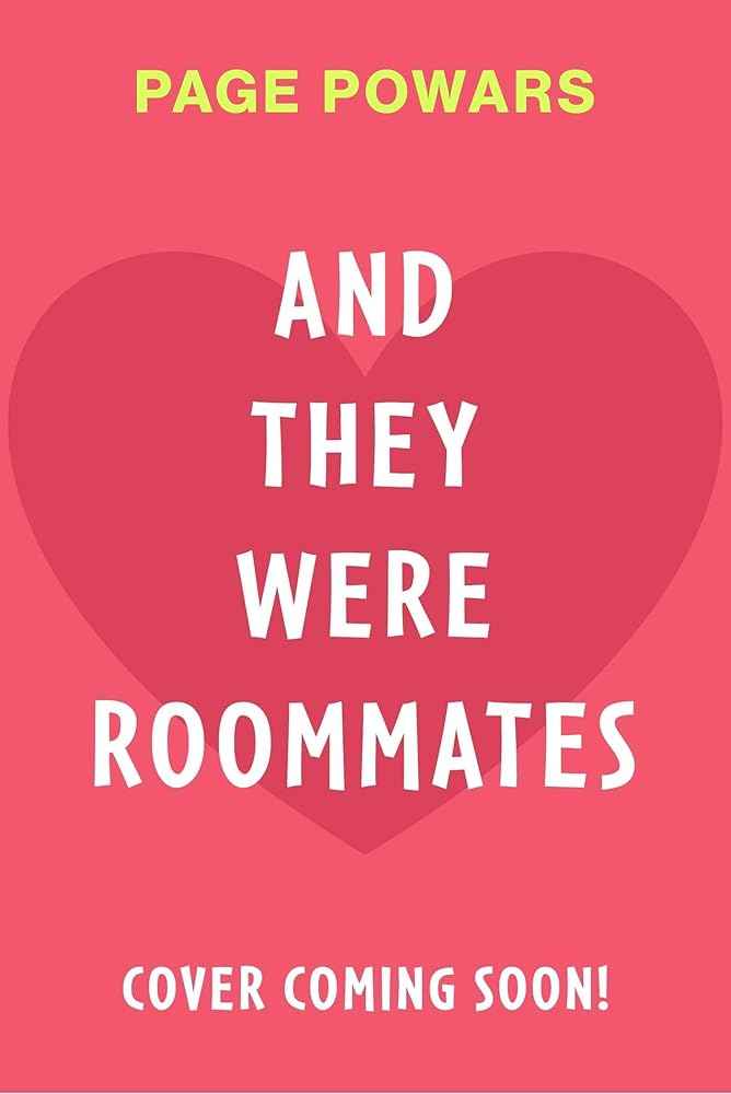 And They Were Roommates by Page Powars