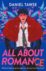 All About Romance: A Happily-Ever-After Queer Love Story by Daniel Tawse