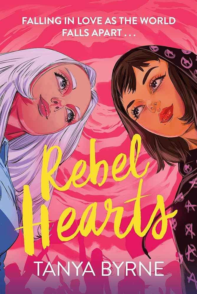 Rebel Hearts: An LGBTQ+ enemies to lovers romance about climate activism and influence by Tanya Byrne