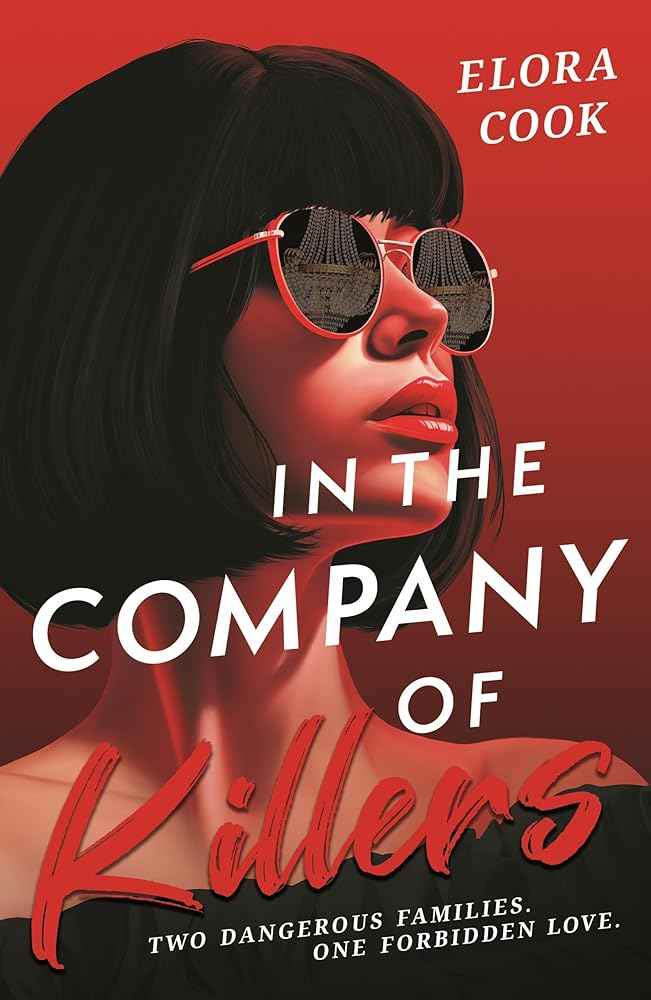 In the Company of Killers: A Gripping YA Mafia Thriller by Elora Cook