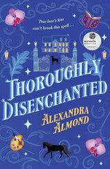 Thoroughly Disenchanted by Alexandra Almond