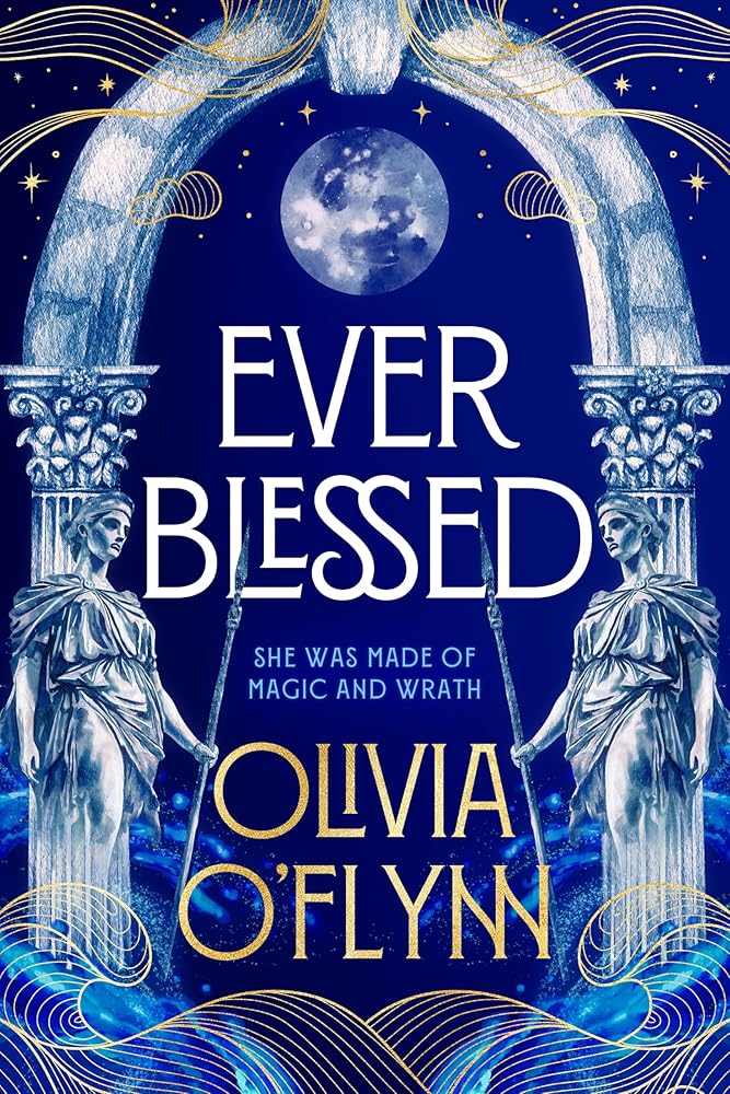 Ever Blessed: A spellbinding new fantasy series with magic and spicy romance from a debut author, perfect for fans of Rebecca Yarros, AK Mulford and Sarah A Parker cover image