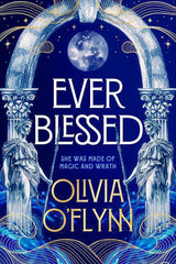 Ever Blessed: A spellbinding new fantasy series with magic and spicy romance from a debut author, perfect for fans of Rebecca Yarros, AK Mulford and Sarah A Par