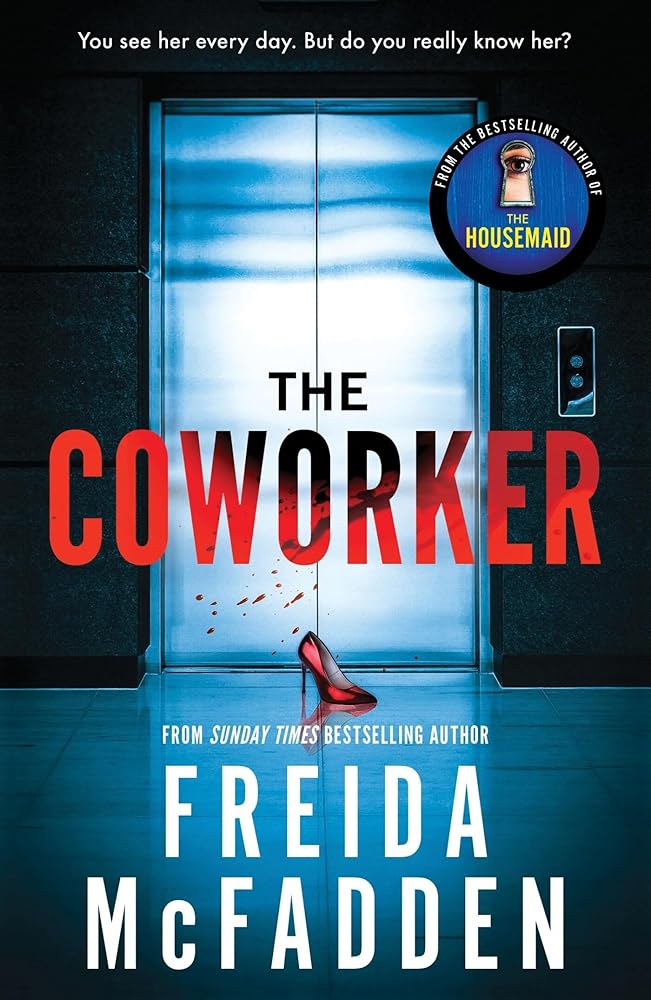 The Coworker: From the Sunday Times Bestselling Author of The Housemaid by Freida McFadden