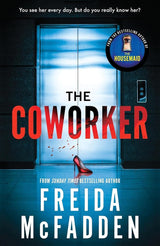 The Coworker: From the Sunday Times Bestselling Author of The Housemaid by Freida McFadden