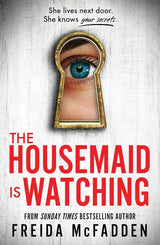 The Housemaid Is Watching: From the Sunday Times Bestselling Author of the Housemaid (International Edition) by Freida McFadden