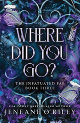 Where Did You Go?: The Thrilling Enemies to Lovers Romance Set in a Dark Fantasy World by Jeneane O'Riley