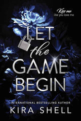 Let the Game Begin by Kira Shell